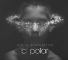 Blüchel & von Deylen – bi polar